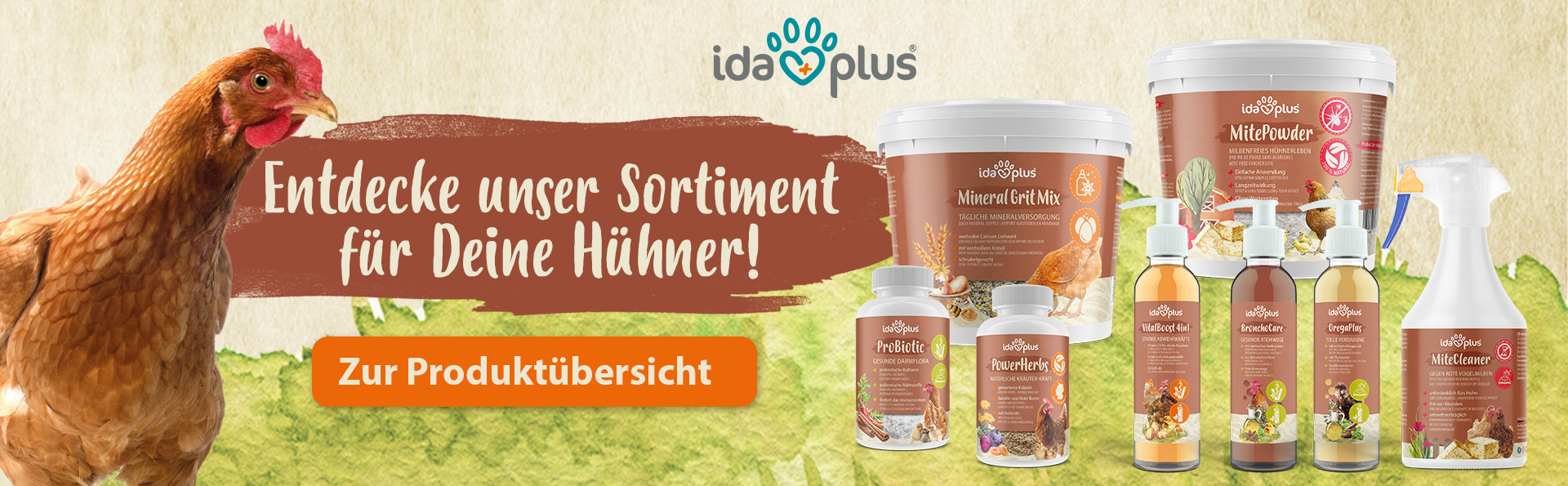 Entdecke unser Sortiment Entdecke unser Sortiment für Deine Hühner. Mit Klick auf das Bild gelangt man auf die Übersicht der Ida Plus Produkte